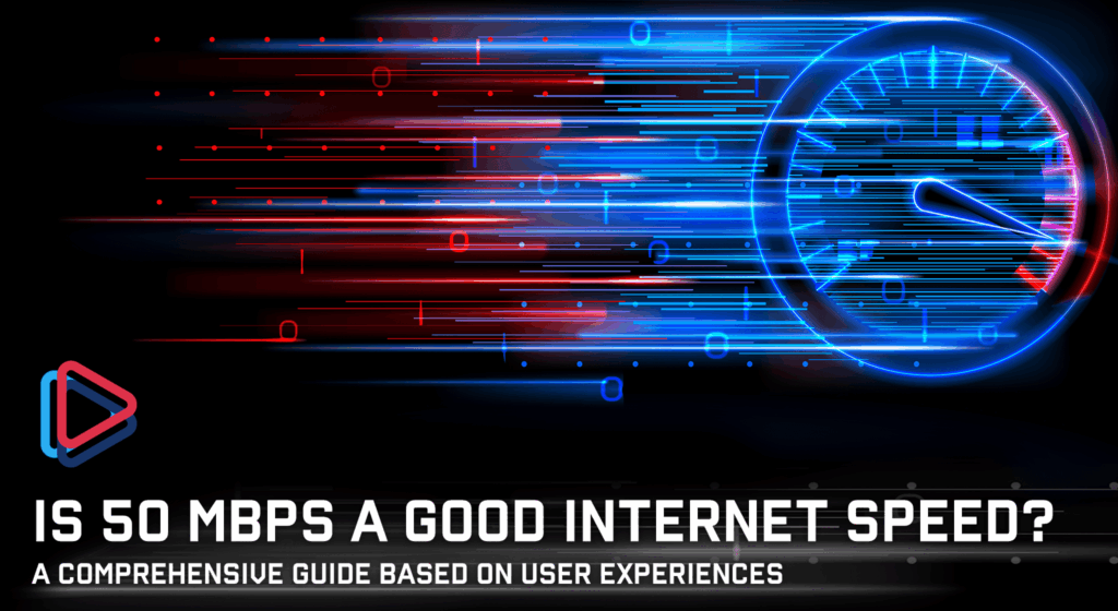 is 50 mbps a good internet speed?