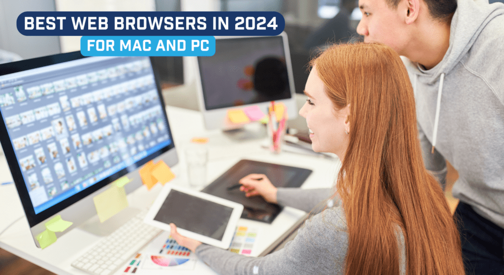 We think Firefox and Chrome are the best browsers for Macs and PC