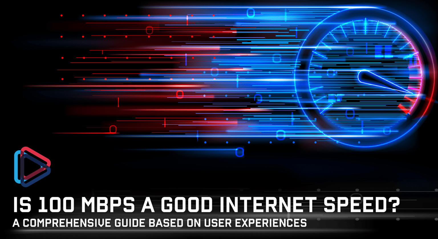 is-100-mbps-a-good-internet-speed-a-comprehensive-guide-based-on-user