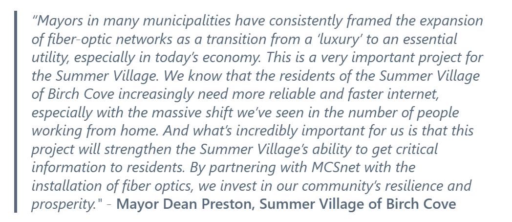 Quote from Mayor Dean Preston, Summer Village of Birch Cove, on the MCSnet fiber project
