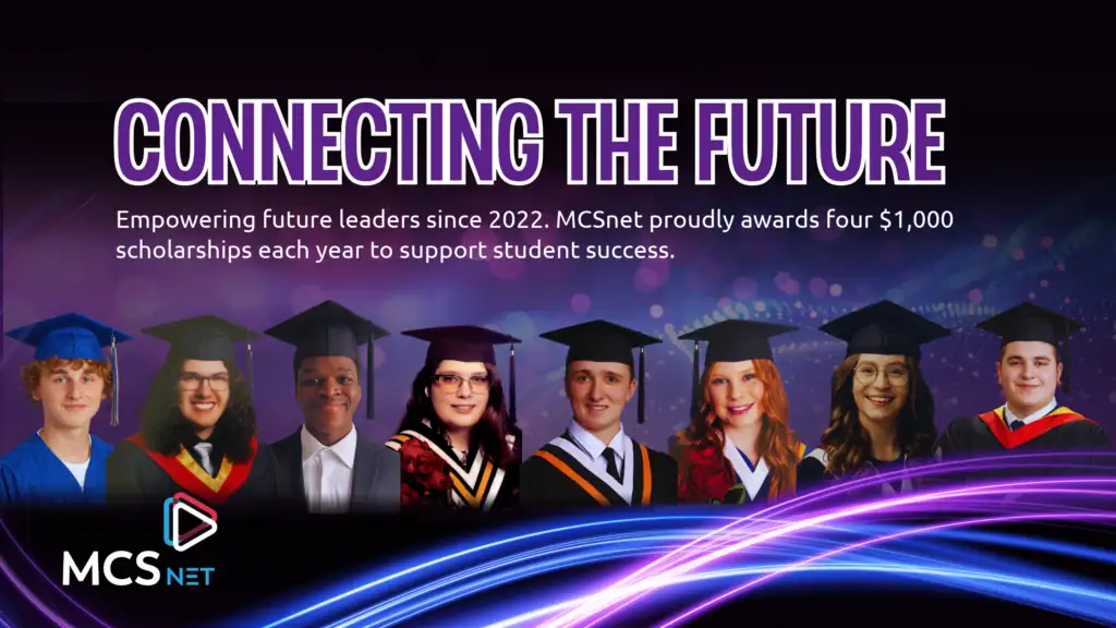 Images of past MCSnet scholarship winners together with the title, "Connecting the Future: Empowering future leaders since 2022. MCSner proudly awards four $1,000 scholarships each year to support student success." and the MCSnet logo.